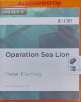 Operation Sea Lion written by Peter Fleming performed by Gordon Griffin on MP3 CD (Unabridged)